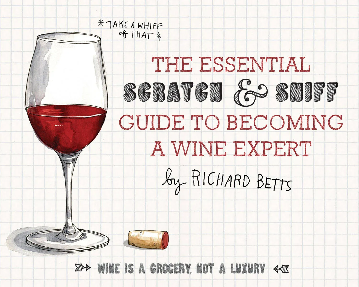 The Essential Scratch & Sniff Guide to Becoming a Wine Expert [Book]